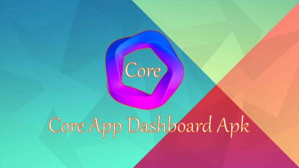 Core App Dashboard APK: Optimize Performance